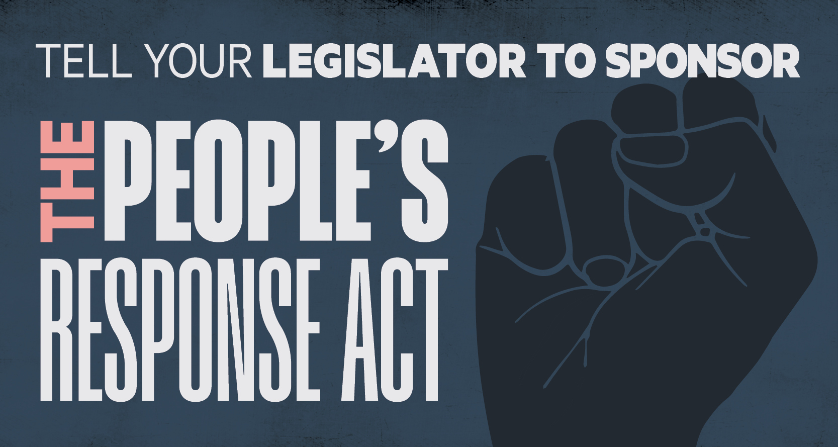 graphic for the people's response act featuring a blue background, white text, and a raised fist on the right side of the graphic